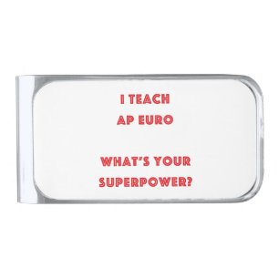 AP Euro History Teacher Superpower Silver Finish Money Clip