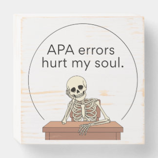 APA Errors Hurt My Soul  Wooden Box Sign