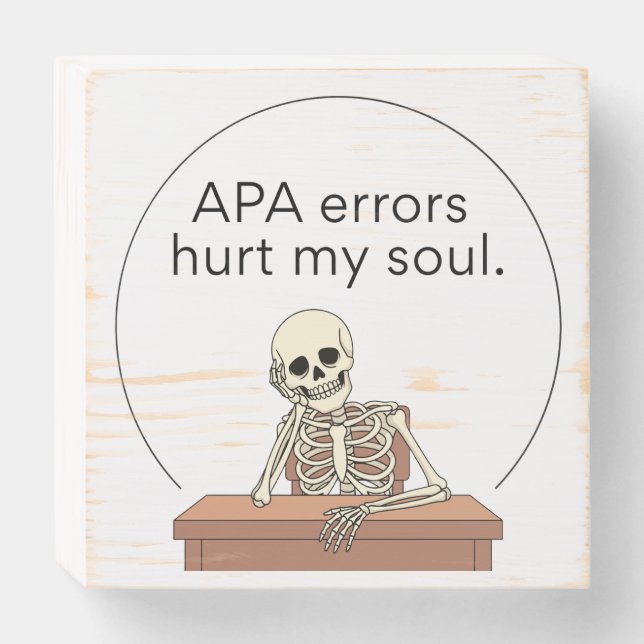 APA Errors Hurt My Soul  Wooden Box Sign (Front Horizontal)