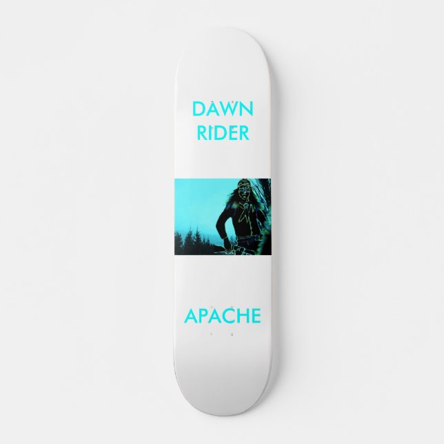 APACHE, DAWNRIDER SKATEBOARD (Front)