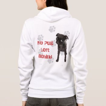 Aparn No Pug Left Behind Women's Hoodie by AZPUGRESCUE at Zazzle