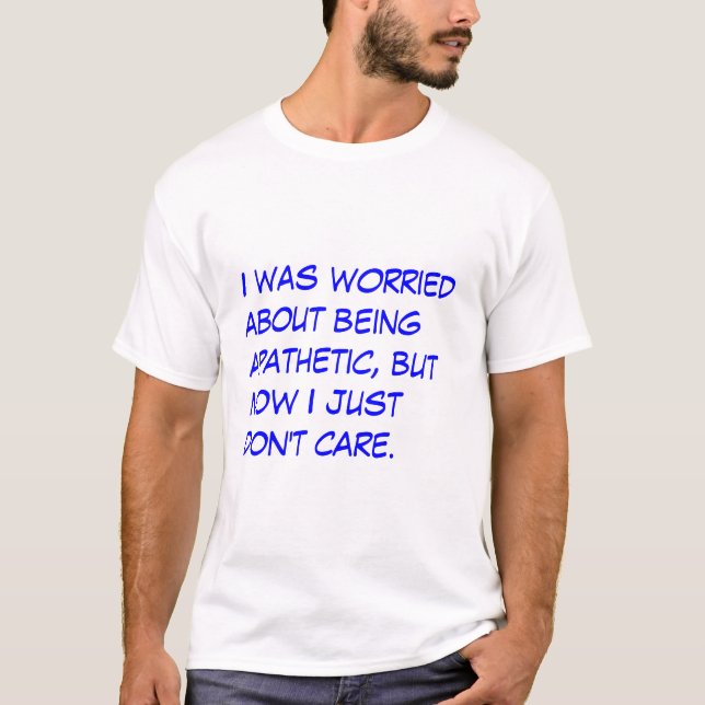 Apathetic T-Shirt (Front)
