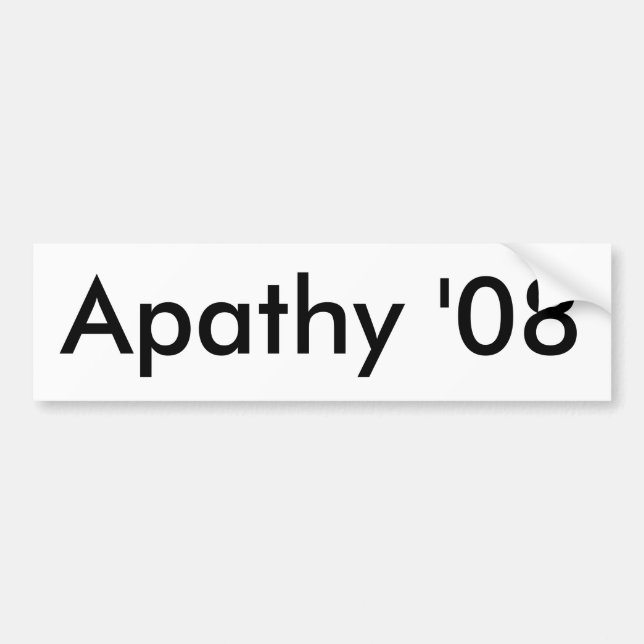 Apathy '08 bumper sticker (Front)