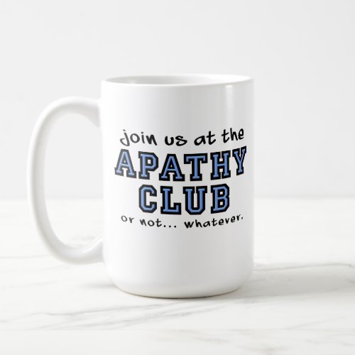 Apathy Club Funny Mug