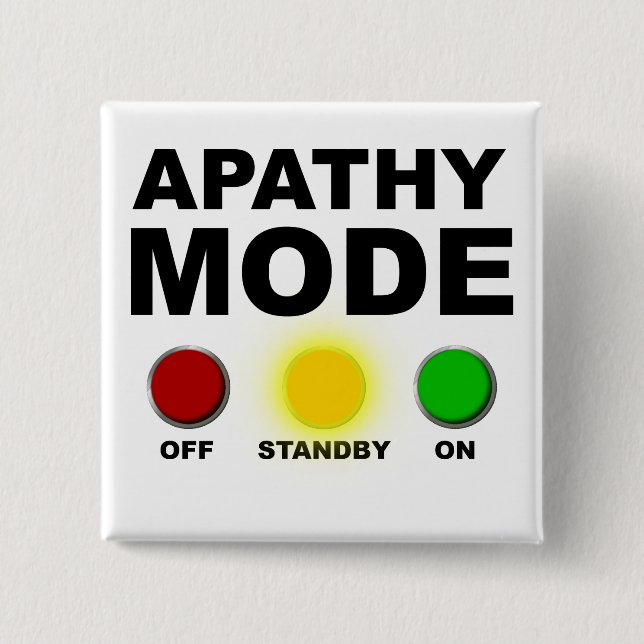 Apathy Mode Whatever Funny Button Badge Pin (Front)