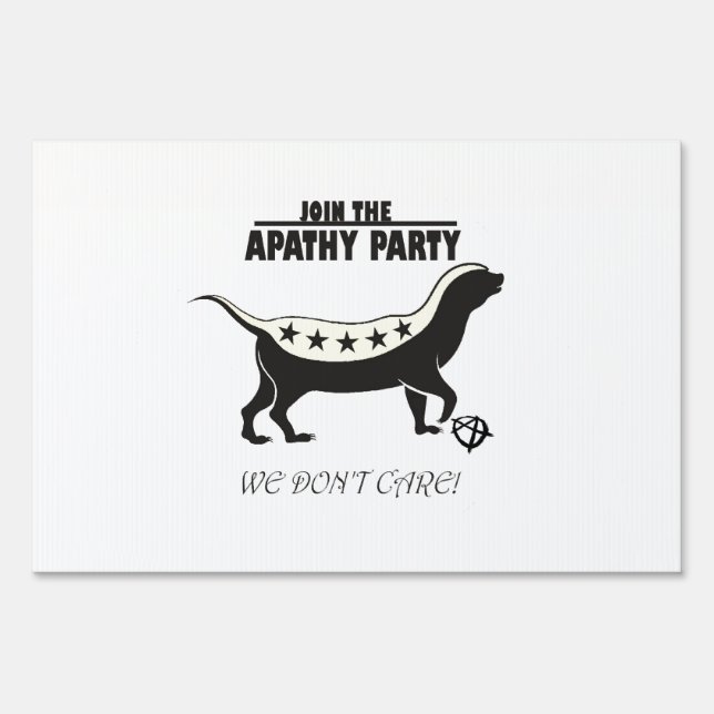 Apathy Party Honey Badger Sign (Front)