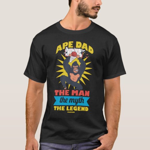 Ape Dad The Man The Myth The Legend T_Shirt