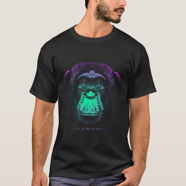 Ape There Is No Planet B - Climate Change Is Real T-Shirt (Front)