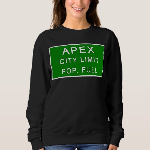 Apex North Carolina Population Full Fastest Growin Sweatshirt