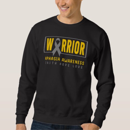 Aphasia Awareness   Gray Ribbon Aphasia Warrior Sweatshirt