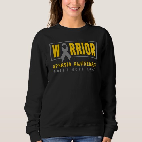 Aphasia Awareness   Gray Ribbon Aphasia Warrior Sweatshirt