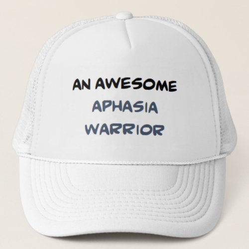 aphasia warrior2 awesome trucker hat