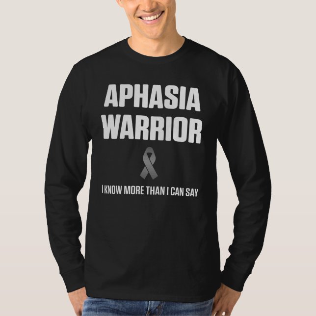 Aphasia Warrior Know Say Survivor Awareness T-Shirt (Front)