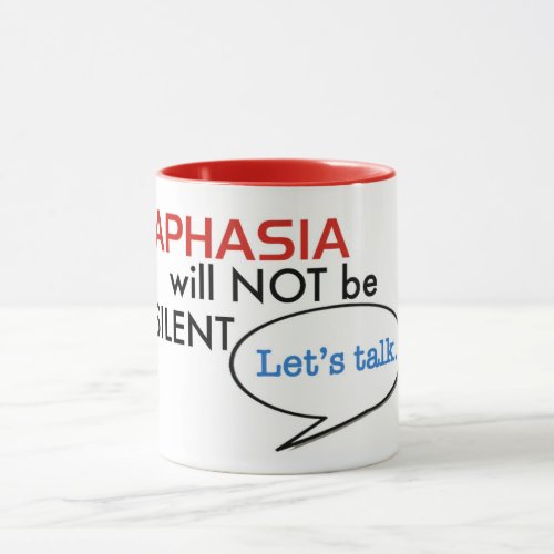 Aphasia Will Not Be Silent mug