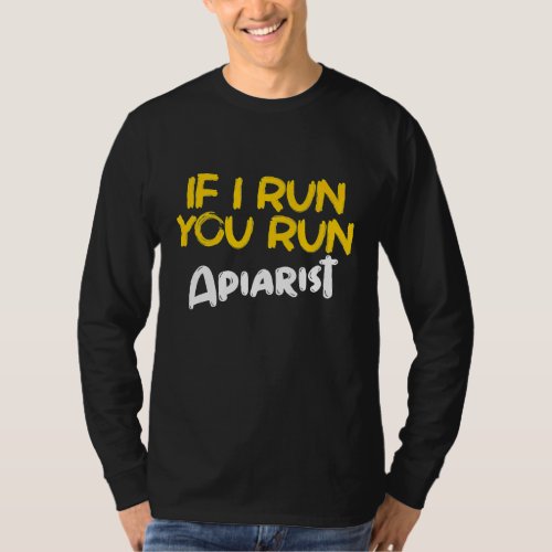 Apiarist Beekeeper Run Bee Apiculture Beekeeping T-Shirt