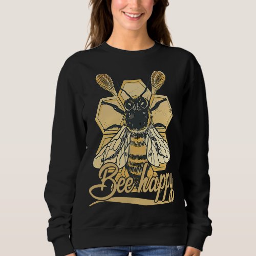 Apiary nature beehive honeycomb insect bee happy b sweatshirt
