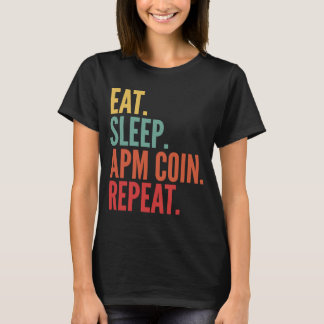 Apm Coin Crypto Eat Sleep Apm Coin Repeat T-Shirt