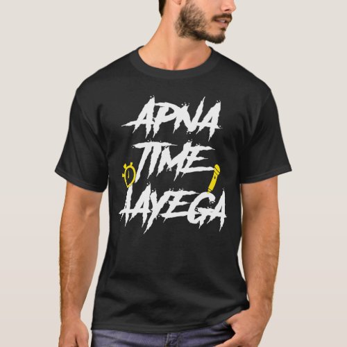 Apna Time Aayega Bollywood Gully Hindi T_Shirt