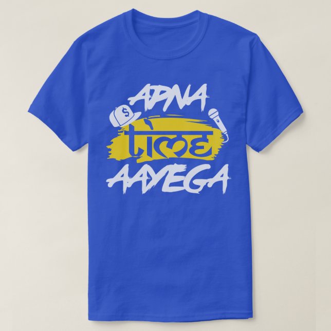 Apna Time Aayega Bollywood Hindi Quote T-Shirt (Design Front)