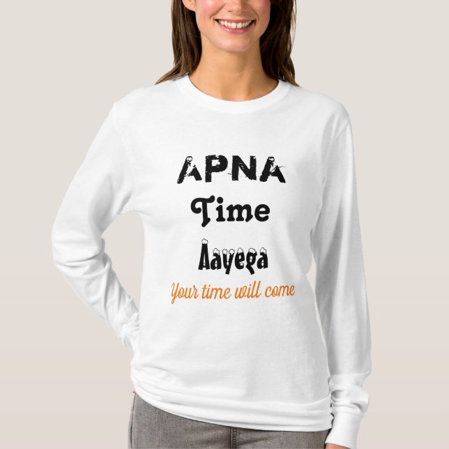 Apna Time Aayega Rapper Hindi Gully Boy T-Shirt (Front)