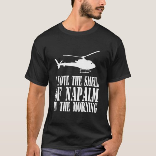 Apocalypse Now _ I Love The Smell Of Napalm In The T_Shirt