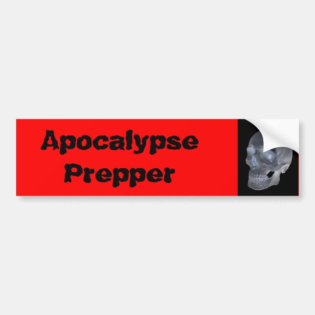 Apocalypse prepper bumper sticker (Front)