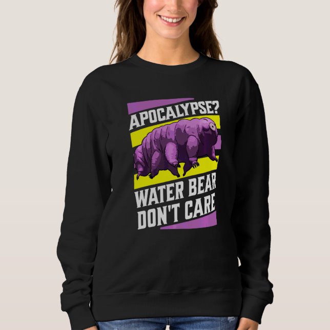 Apocalypse Water Bear Dont Care  Tardigrade Retro  Sweatshirt (Front)
