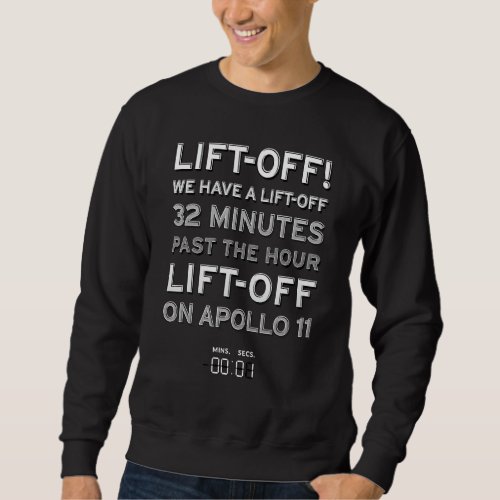 Apollo 11 Mission Quotes _ Saturn V Lift_Off Sweatshirt