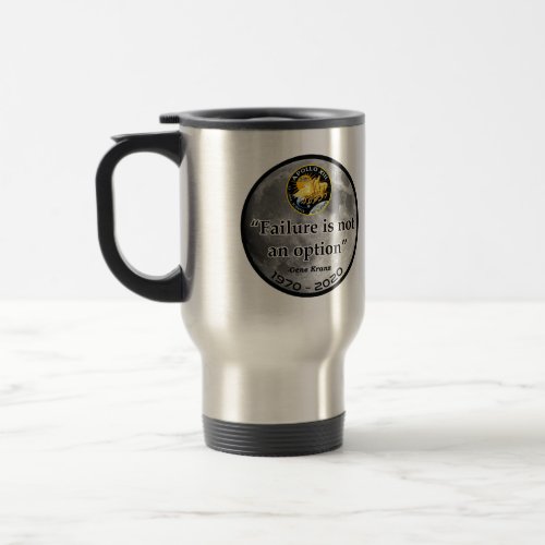 Apollo 13 _ Failure Is Not An Option Travel Mug