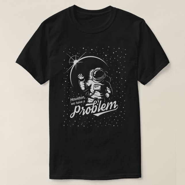 Apollo 13 - Houston, we have a problem T-Shirt (Design Front)