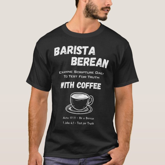 Apologetics Barista Berean Coffee Scripture T-Shirt (Front)