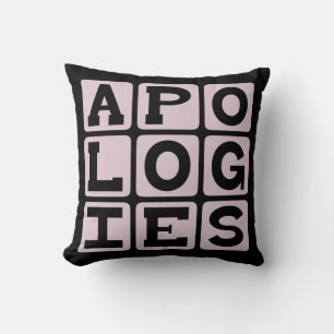 Apologies, I'm Sorry Throw Pillow