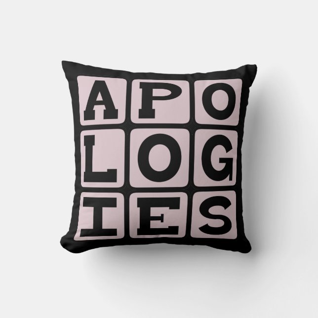 Apologies, I'm Sorry Throw Pillow (Front)