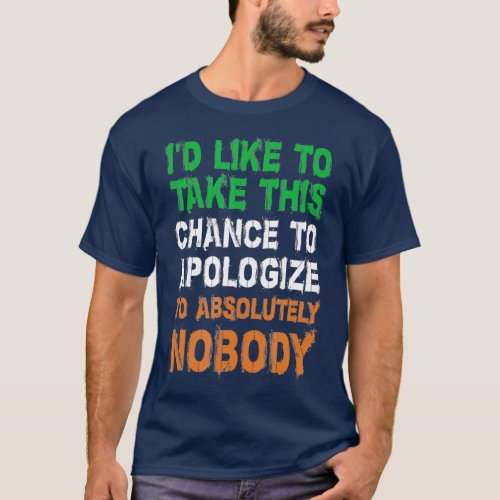 Apologize To Absolutely Nobody Funny Mixed Arts T_Shirt