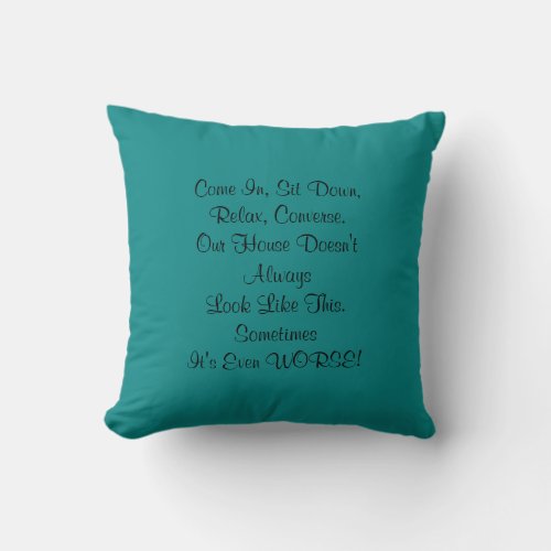 Apology for Messy House Funny Turquoise Throw Pillow