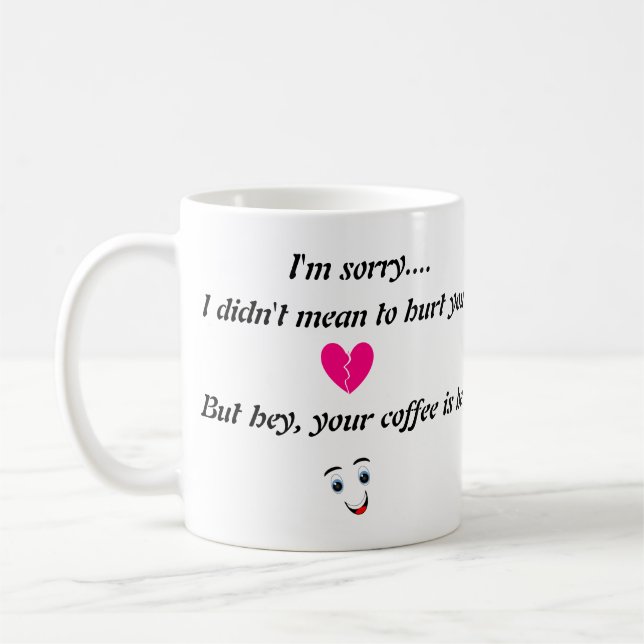 Apology with a Twist - Broken Heart & Coffee Humor Coffee Mug (Left)