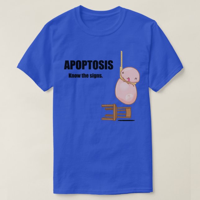 Apoptosis Watch create awareness T-Shirt (Design Front)