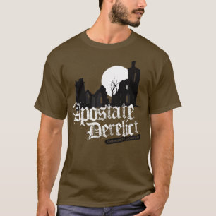Apostate Derelict T-Shirt