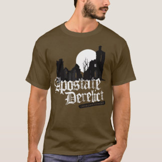 Apostate Derelict T-Shirt