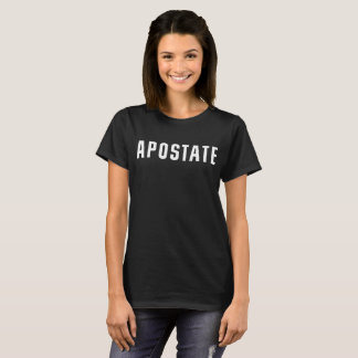 Apostate T-Shirt