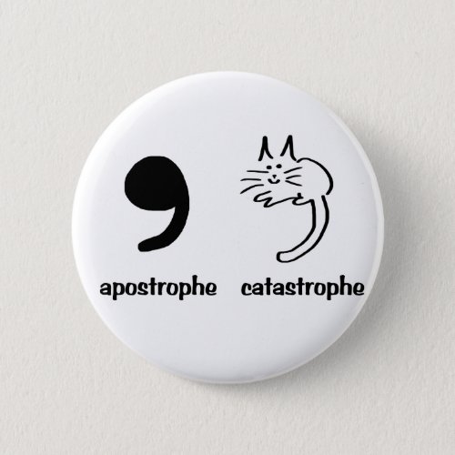 apostrophe catastrophe pinback button