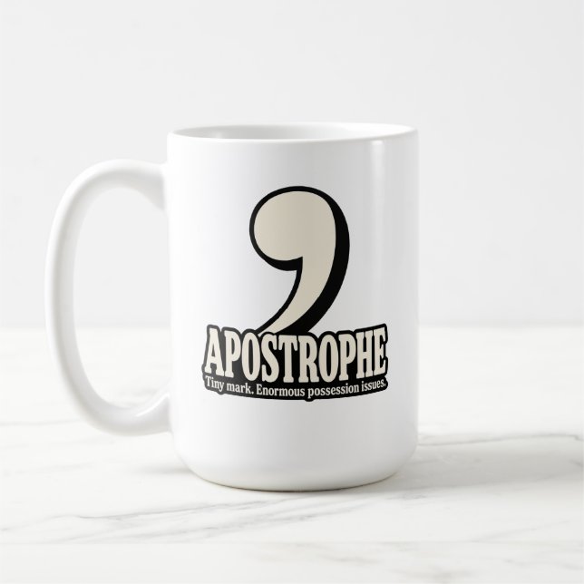Apostrophe – Tiny Mark Enormous Possession Issues  Coffee Mug (Left)