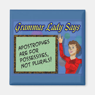 Apostrophes are for Possessives Magnets