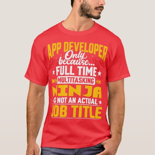 App Developer Job Title Funny Application Programm T_Shirt