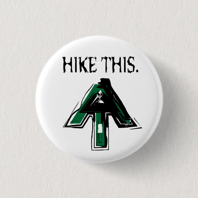 Appalachian Trail "Hike This" button. Button (Front)