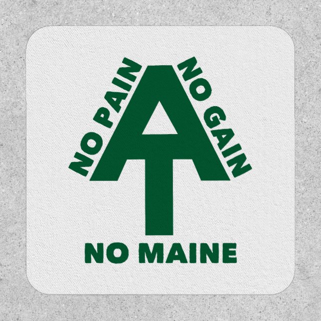 Appalachian Trail No Pain No Gain No Maine Patch (Front)