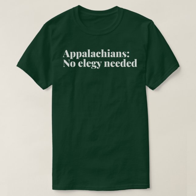 Appalachians No Elegy Needed TShirt 1 (Design Front)