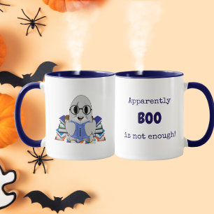 Apparently BOO Is Not Enough Funny Ghost Mug