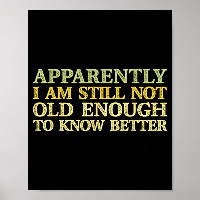 Apparently I Am Still Not Old Enough To Know Bette Poster (Front)