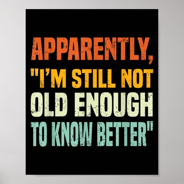 Apparently I Am Still Not Old Enough To Know Bette Poster (Front)